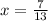 x = \frac{7}{13}