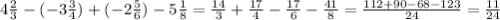 4 \frac{2}{3} - ( - 3 \frac{3}{4} ) + ( - 2 \frac{5}{6} ) - 5 \frac{1}{8} = \frac{14}{3} + \frac{17}{4} - \frac{17}{6} - \frac{41}{8} = \frac{112 + 90 - 68 - 123}{24} = \frac{11}{24}