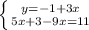 \left \{ {{y=-1+3x} \atop {5x+3-9x=11}} \right.