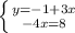 \left \{ {{y=-1+3x} \atop {-4x=8}} \right.