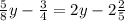 \frac{5}{8} y-\frac{3}{4} =2y-2 \frac{2}{5}