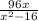 \frac{96x}{x^{2}-16}