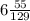 6\frac{55}{129}