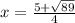 x = \frac{5 + \sqrt{89} }{4}