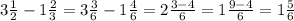 3\frac{1}{2}-1\frac{2}{3}=3\frac{3}{6}-1\frac{4}{6}=2\frac{3-4}{6}=1\frac{9-4}{6}=1\frac{5}{6}