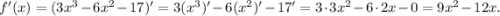 f'(x)=(3x^3-6x^2-17)'=3(x^3)'-6(x^2)'-17'=3\cdot3x^2-6\cdot2x-0=9x^2-12x.