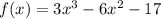 f(x)=3x^3-6x^2-17