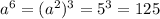 a^{6}=(a^{2})^{3}=5^{3}=125