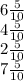 6 \frac{5}{10} \: \: \: \\ 4 \frac{5}{10} \\ 2 \frac{5}{10} \\7 \frac{5}{10}