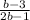 \frac{b-3}{2b-1}