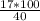 \frac{17*100}{40}