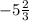 -5\frac{2}{3}