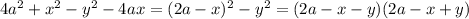 4a^2+x^2-y^2-4ax=(2a-x)^2-y^2=(2a-x-y)(2a-x+y)