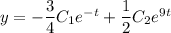 y=-\dfrac{3}{4} C_1e^{-t}+\dfrac{1}{2} C_2e^{9t}