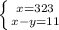 \left \{ {{x=323} \atop {x-y=11}} \right.