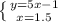 \left \{ {{y=5x-1} \atop {x=1.5}} \right.