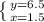 \left \{ {{y=6.5} \atop {x=1.5}} \right.