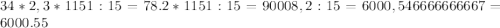 34*2,3*1151:15=78.2*1151:15=90008,2:15=6000,546666666667=6000.55