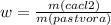 w = \frac{m(cacl2)}{m(pastvora)}