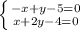 \left \{ {{-x+y-5=0} \atop {x+2y-4=0}} \right.