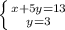 \left \{ {{x + 5y = 13} \atop {y = 3}} \right.