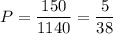 P=\dfrac{150}{1140}=\dfrac{5}{38}