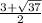 \frac{3+\sqrt{37} }{2}