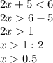 2x+56-5\\2x1\\x1:2\\x0.5