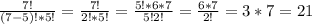 \frac{7!}{(7-5)!*5!} =\frac{7!}{2!*5!} =\frac{5!*6*7}{5!2!} =\frac{6*7}{2!} =3*7=21