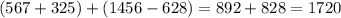 (567+325)+(1456-628)=892+828=1720