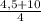 \frac{4,5+10}{4}