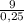 \frac{9}{0,25}