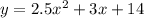 y = 2.5 {x}^{2} + 3x + 14