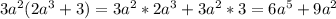 3a^{2} (2a^{3}+3)=3a^{2}*2a^{3} +3a^{2}*3=6a^{5} +9a^{2}