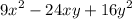 {9x}^{2} - 24xy + {16y}^{2}