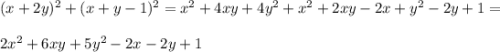 (x+2y)^2 + (x+y-1)^2 = x^2 + 4xy + 4y^2 + x^2 + 2xy -2x + y^2 - 2y +1 =\\\\ 2x^2 + 6xy + 5y^2 - 2x - 2y + 1