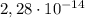 2,28 \cdot 10^{-14}