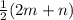 \frac{1}{2}(2m+n)