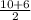 \frac{10+6}{2}