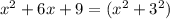 {x}^{2} + 6x + 9 = ( {x}^{2} + {3}^{2} )