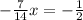 -\frac{7}{14} x=-\frac{1}{2}