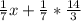 \frac{1}{7} x+\frac{1}{7} *\frac{14}{3} \\