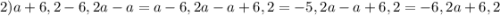 2) a+6,2-6,2a-a=a-6,2a-a+6,2=-5,2a-a+6,2=-6,2a+6,2