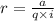 r = \frac{a}{q \times i}