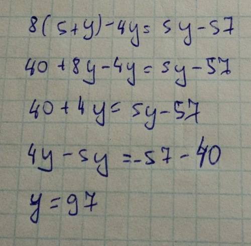 Реши уравнение: 8⋅(5+y)−4y=5y−57.