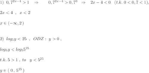 1)\; \; 0,7^{2x-4}1\; \; \; \Rightarrow \qquad 0,7^{2x-4}0,7^0\; \; \Rightarrow \; \; \; 2x-4