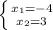 \left \{ {{x_1=-4} \atop {x_2=3}} \right.