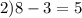 2) 8-3 = 5