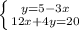 \left \{ {{y=5-3x} \atop {12x+4y=20}} \right.