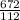 \frac{672}{112}